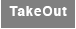 TakeOut